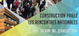 Les prochaines Rencontres Nationales de la Construction Paille auront lieu du vendredi 30 juin au dimanche 2 juillet en Ile de France